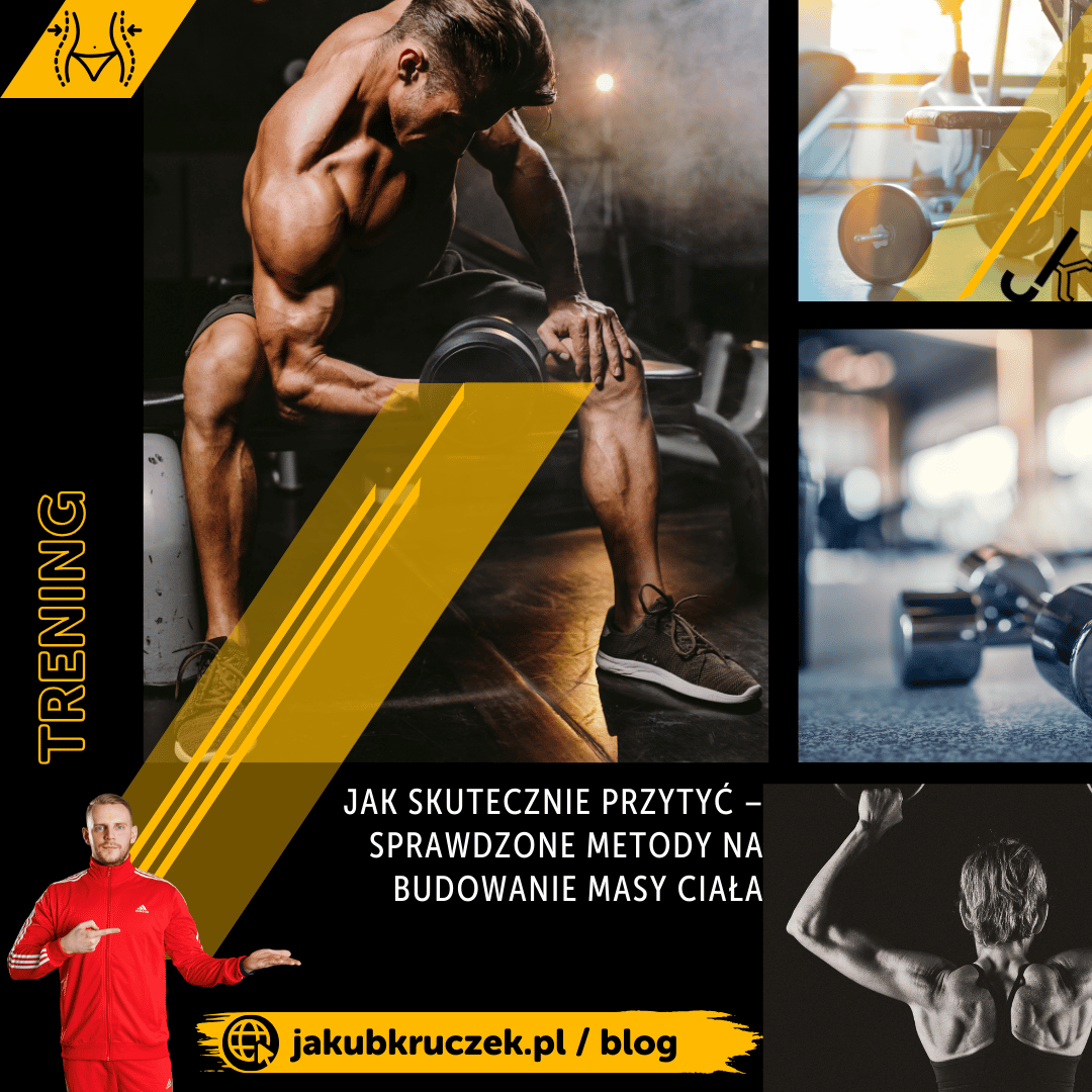 Jak skutecznie przytyć – sprawdzone metody na budowanie masy ciała